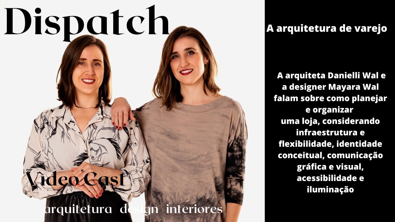 Dispatch Ep 16 - arquitetura design interiores - conversas com convidados inteligentes