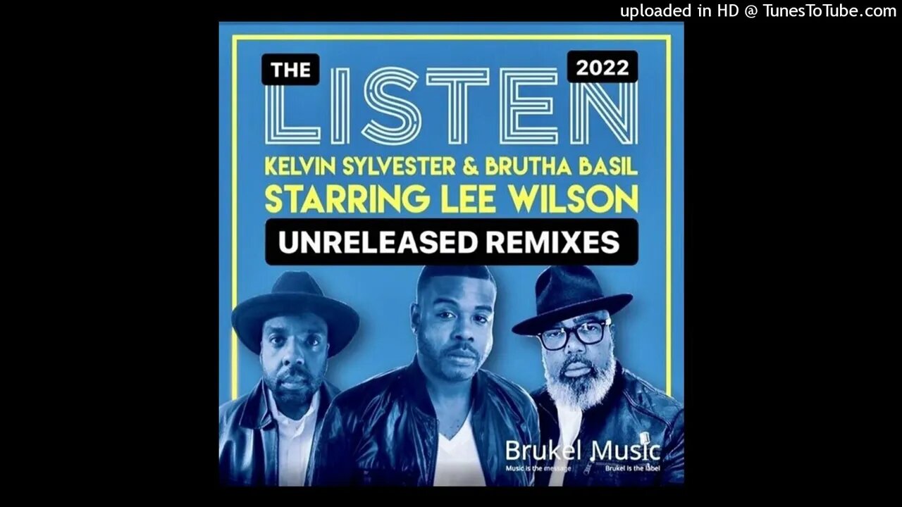 Kelvin Sylvester, Brutha Basil, Lee Wilson - Listen 2022 (Soulful Vocal Mix)