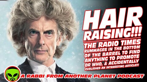 Hair Raising!!! The Radio Times Scrapes The Bottom of the Barrel To Promote Doctor Who!