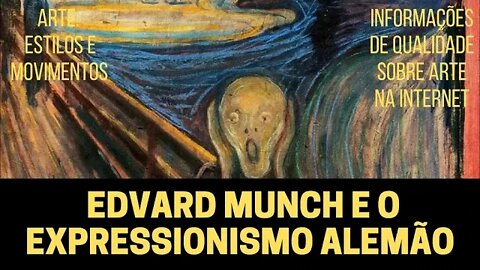 EDVARD MUNCH E O EXPRESSIONISMO ALEMÃO