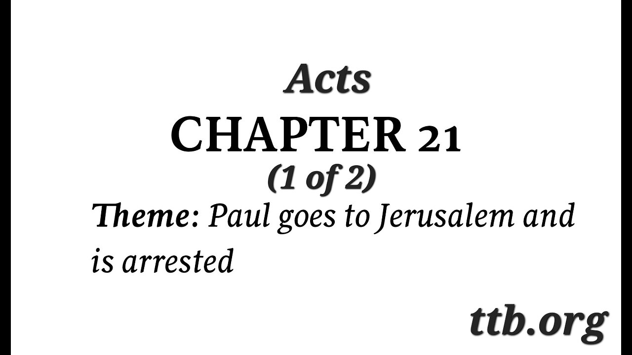 Acts Chapter 21 (Bible Study) (1 of 2)