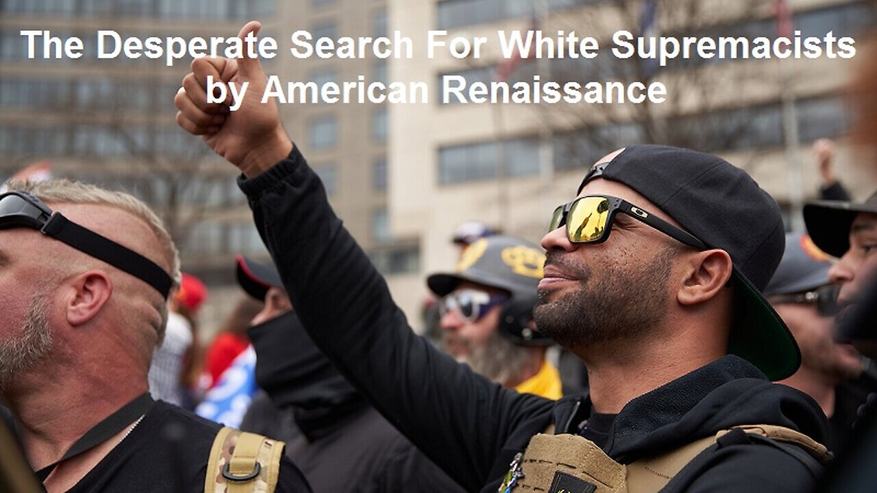 The Desperate Search For White Supremacists by American Renaissance