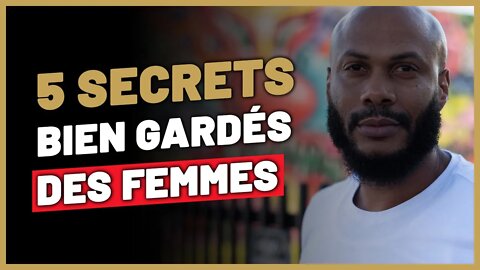 5 secrets que les femmes ne veulent pas que tu saches