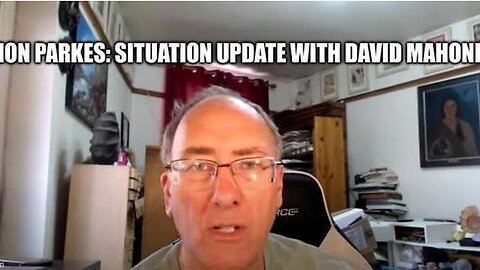 SIMON PARKES: SITUATION UPDATE WITH DAVID MAHONEY