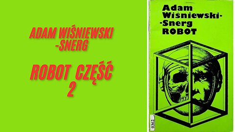 Adam Wiśniewski Snerg - Robot część 2