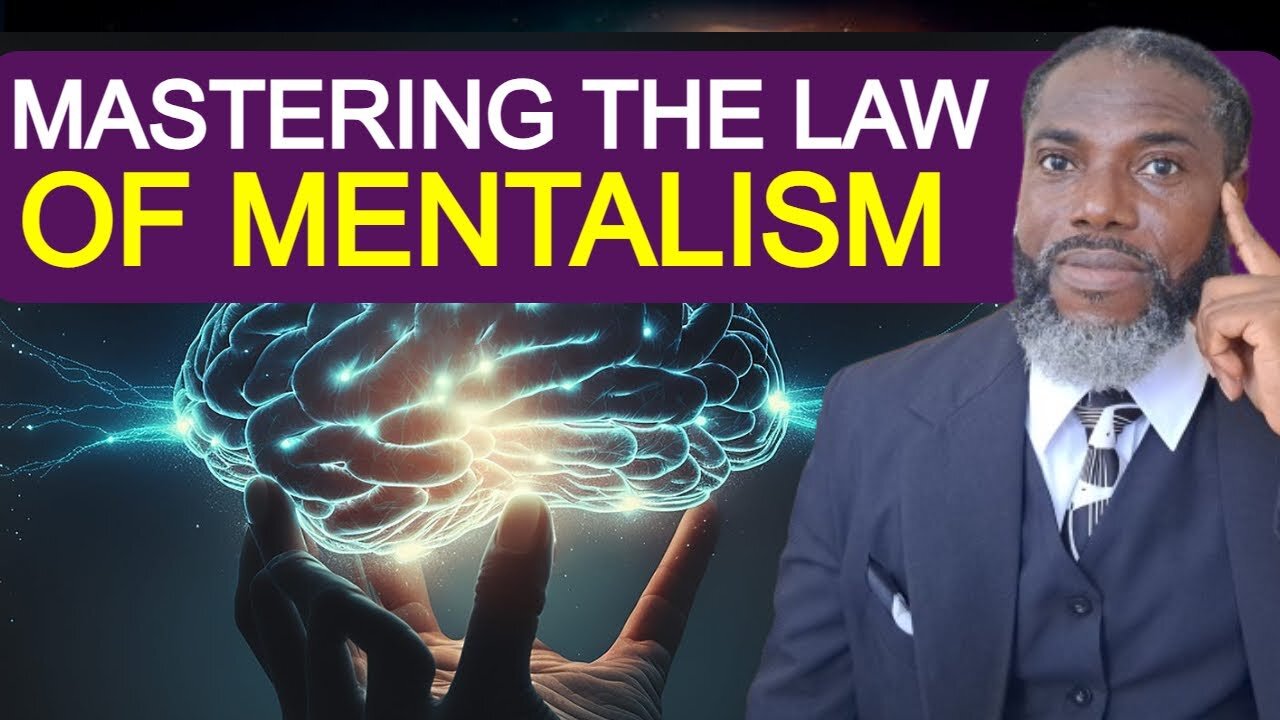 Mastering The Law Of Mentalism To Achieve Your Every Desire