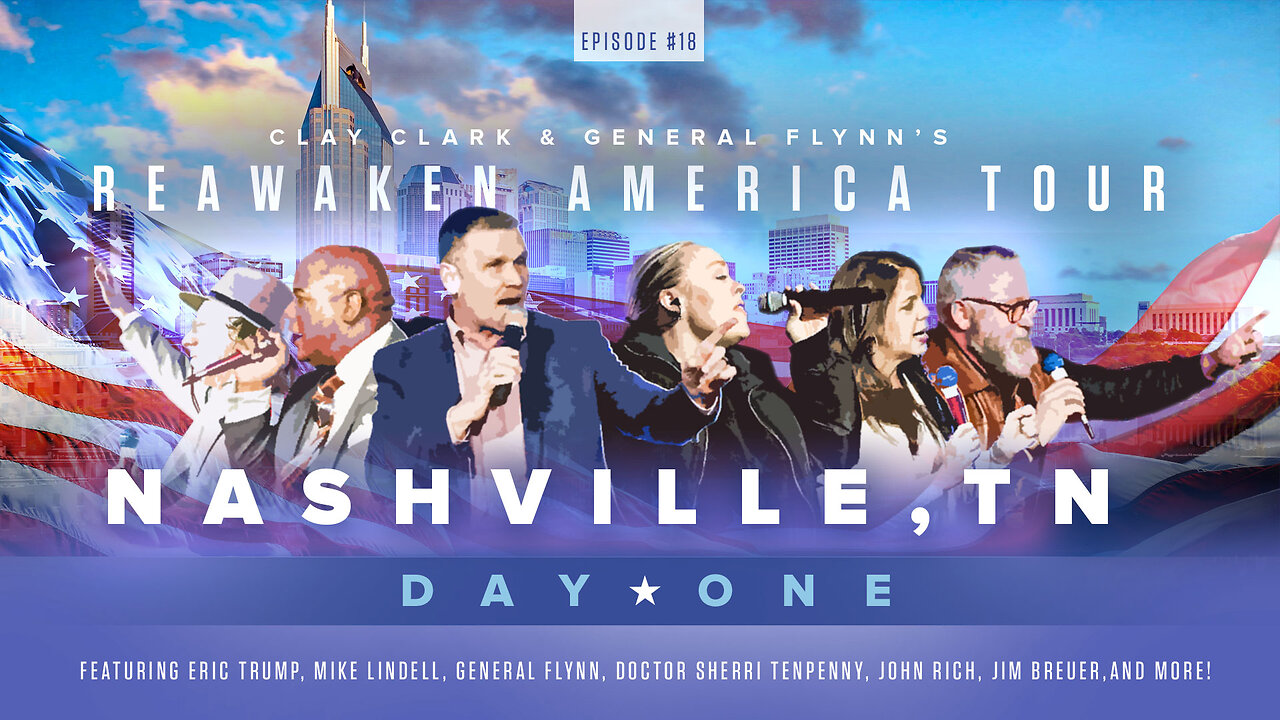 ReAwaken America Tour Nashville - Day 1 (Featuring Eric Trump, Mike Lindell, General Flynn, Doctor Sherri Tenpenny, John Rich, Jim Breuer, etc.)