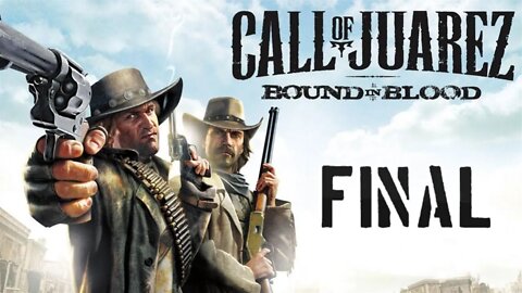 Call Of Juarez Bound in Blood: A invasão e o Duelo Final (Final) (Gameplay) (No Commentary)