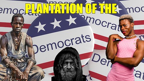 DEMOCRATS IS A PLANTATION PARTY; THEY ONLY HELP YOU TO CONTROL YOU