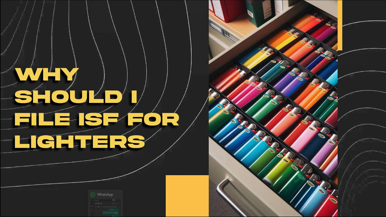 Mastering ISF Filing: A Crucial Step for Importing Lighters!