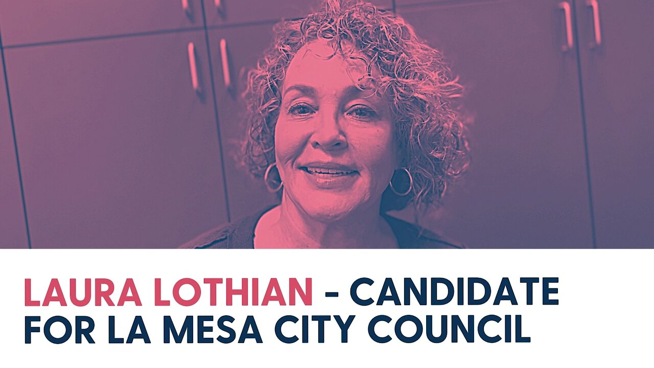 Laura Lothian - Candidate for La Mesa City Council