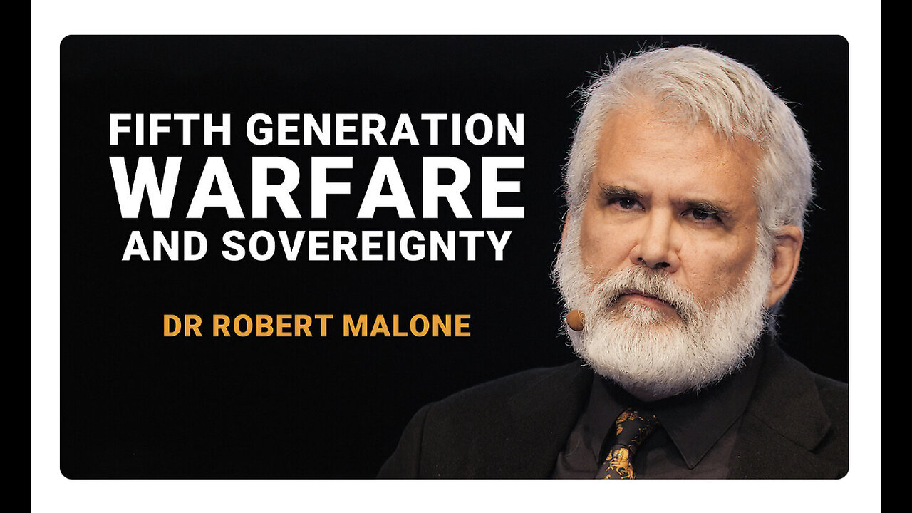 Dr Robert Malone - Fifth Generation Warfare and Sovereignty