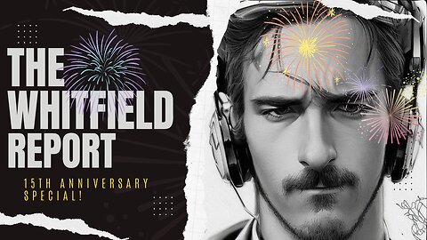 15 YEARS OF PODCASTING | The Whitfield Report Special