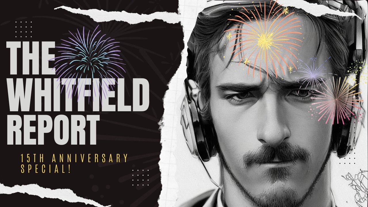 15 YEARS OF PODCASTING | The Whitfield Report Special