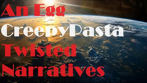 An Egg CreepyPasta