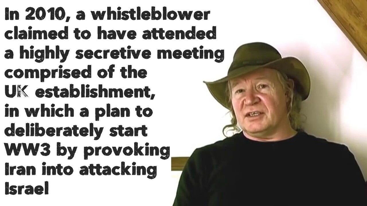 In 2010, a whistleblower claimed to have attended a meeting the UK establishment,a plan to start WW3