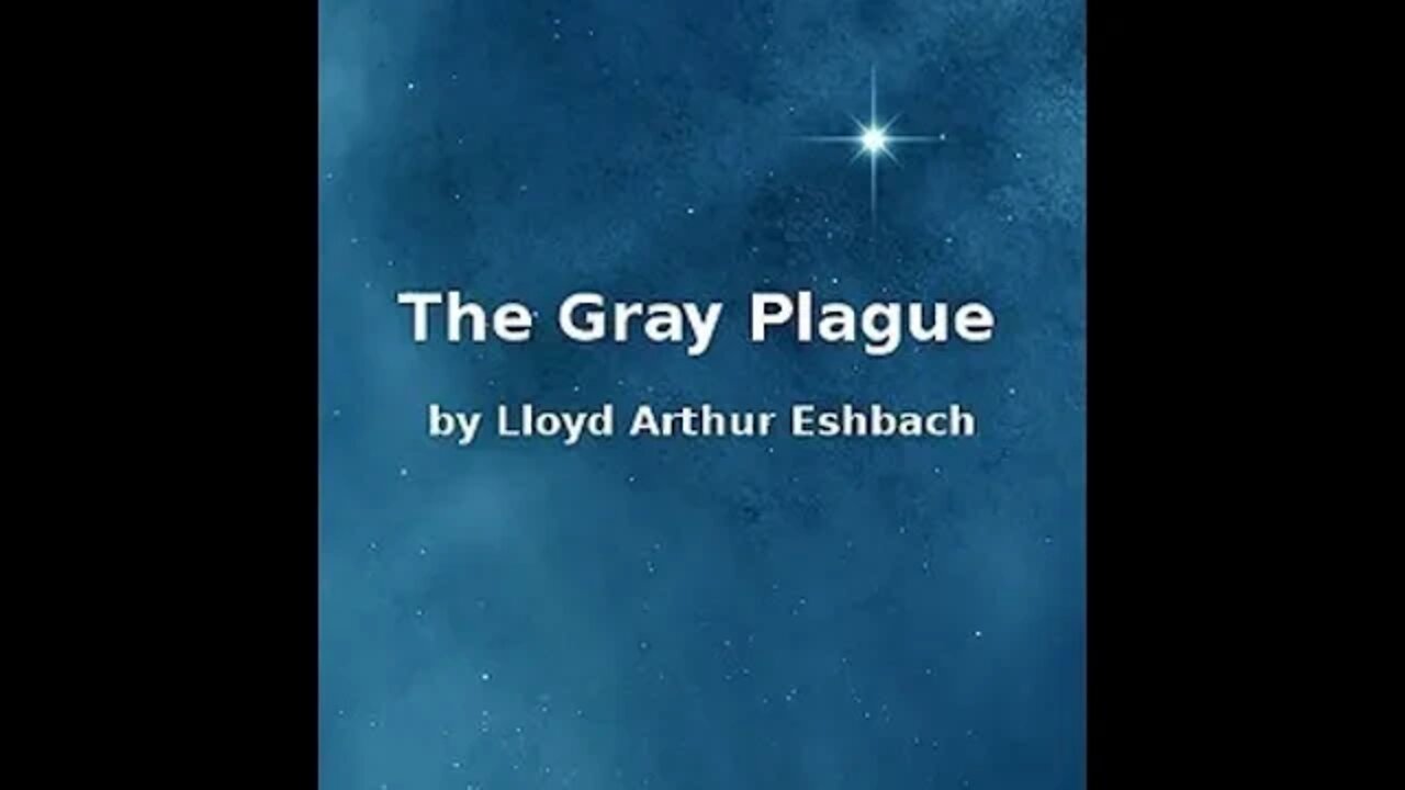 The Gray Plague by Lloyd Eshbach - Audiobook