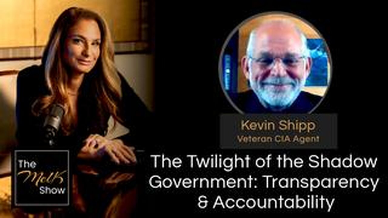 Mel K & Kevin Shipp _ The Twilight of the Shadow Government- Transparency & Accountability