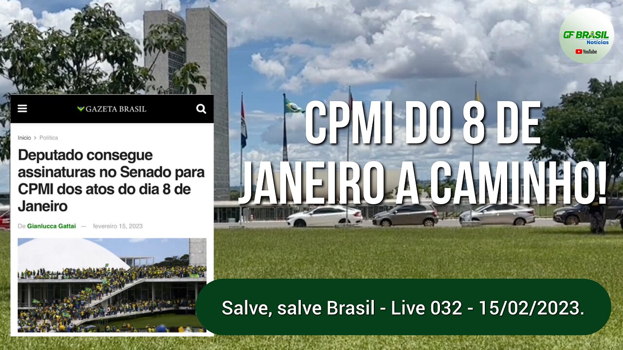 Noite de quarta-feira patriótica. CPMI do 8 de janeiro a caminho - Live 032 - 15/02/2023!