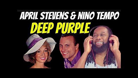 APRIL STEVENS AND NINO TEMPO - Deep Purple REACTION Video - This is the magical 60s