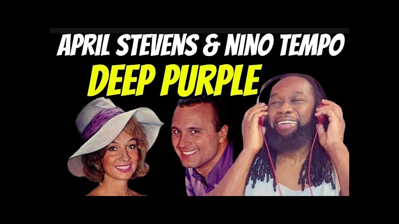 APRIL STEVENS AND NINO TEMPO - Deep Purple REACTION Video - This is the magical 60s