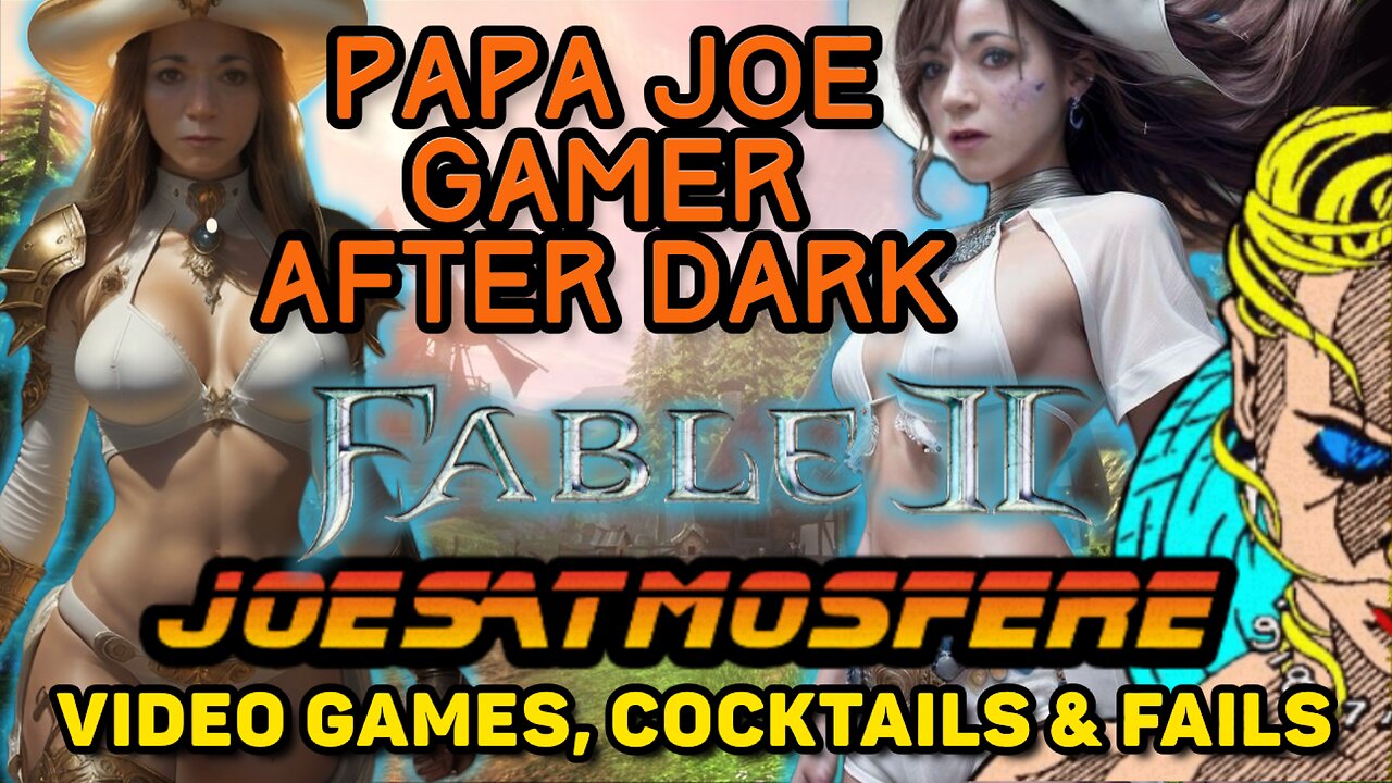 Papa Joe Gamer After Dark: Fable 2, Cocktails and Fails!