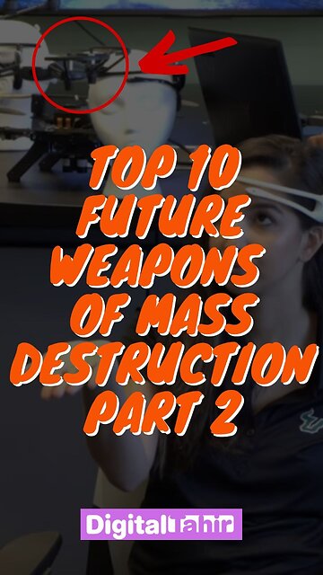 Top 10 Future Weapons of Mass Destruction Part 2