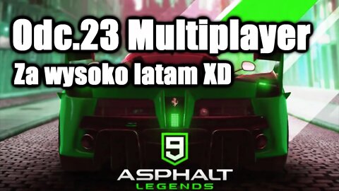 Asphalt 9 odc 23 Multiplayer Za wysoko latam XD