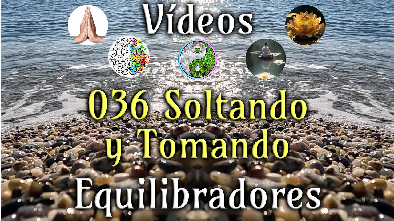 036 Soltando y Tomando - Vídeos Equilibradores de hemisferios cerebrales