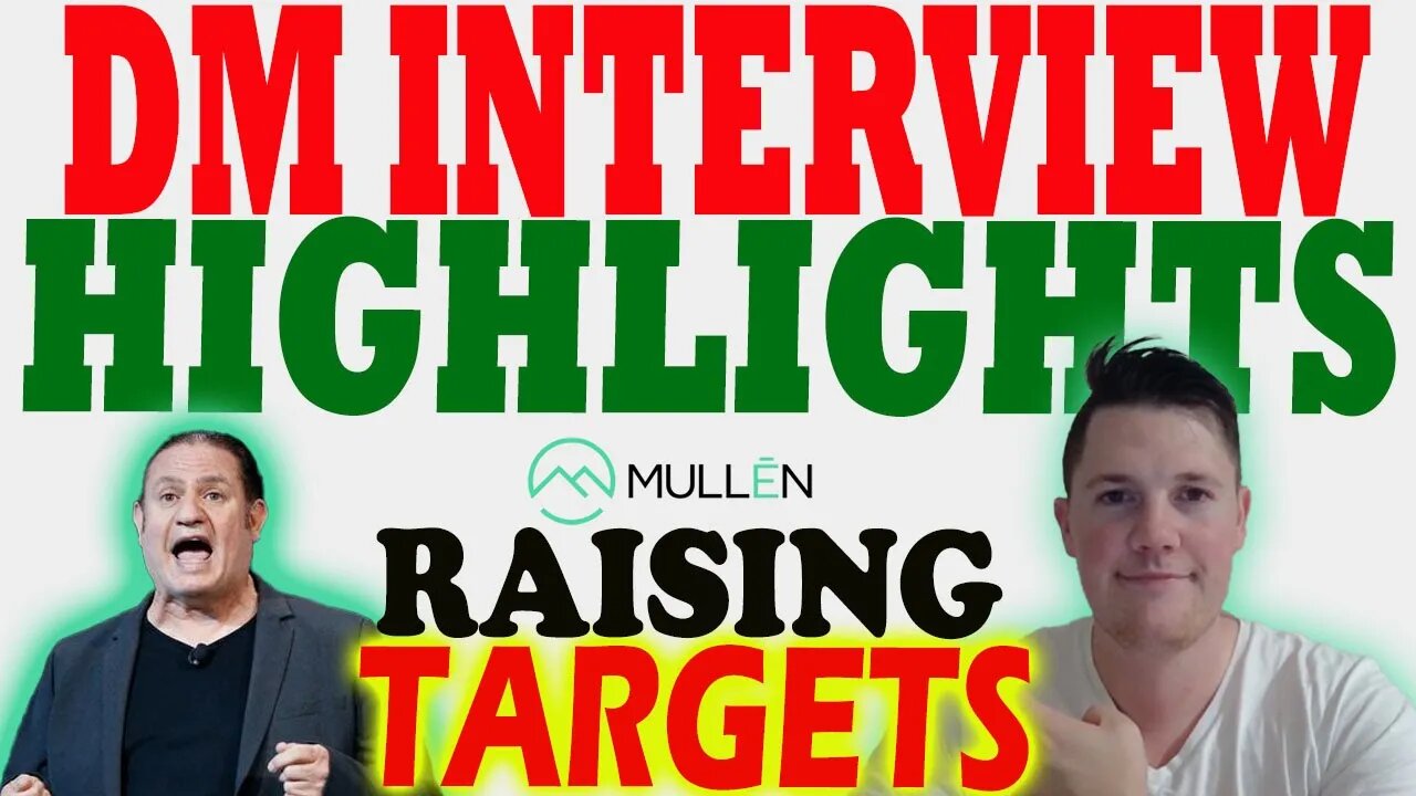 Mullen Interview w DM - Key Highlights to KNOW │ Mullen RAISES Targets 🔥 Must Watch Mullen