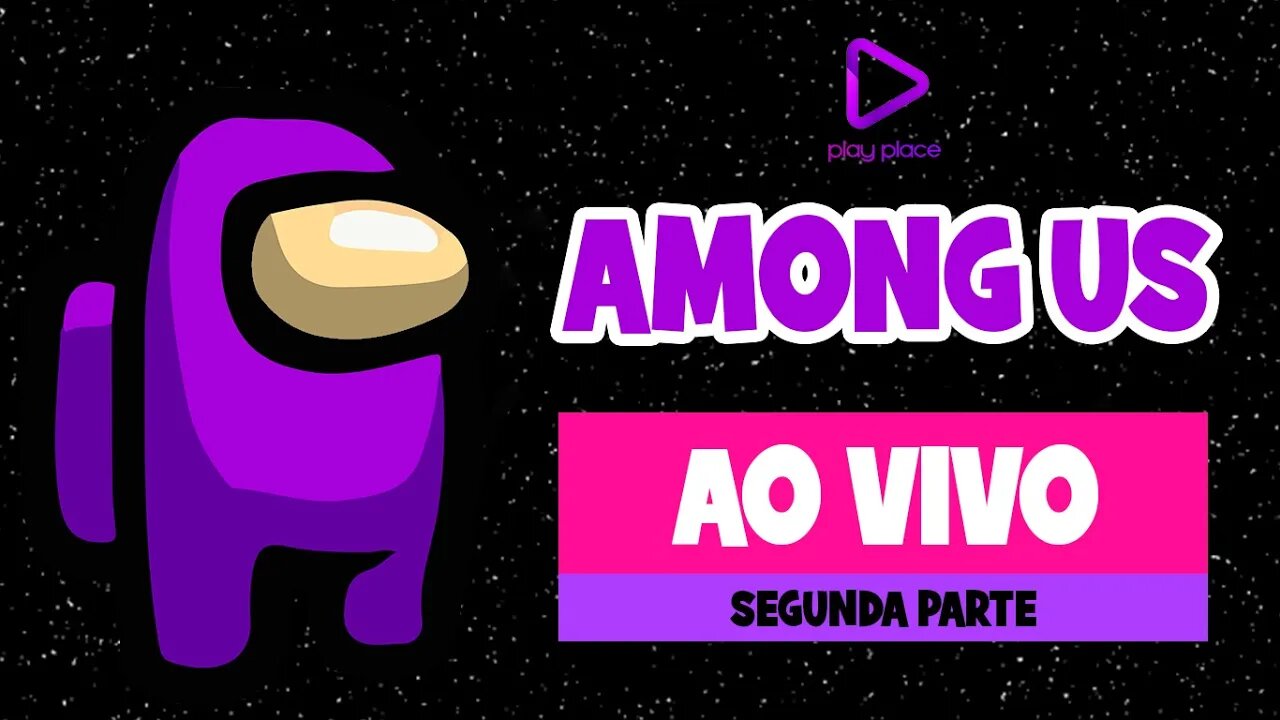 Among Us - Segunda parte - Ao vivo