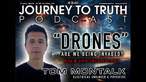 EP 341 | Tom Montalk | "DRONES" - Are We Being Invaded? | ETs & UFO Technology