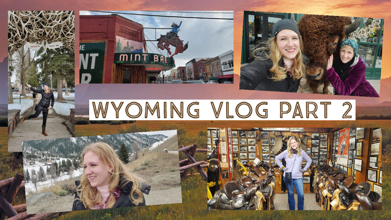 Wyoming Vlog Part 2: Jackson Hole, Casper & Sheridan