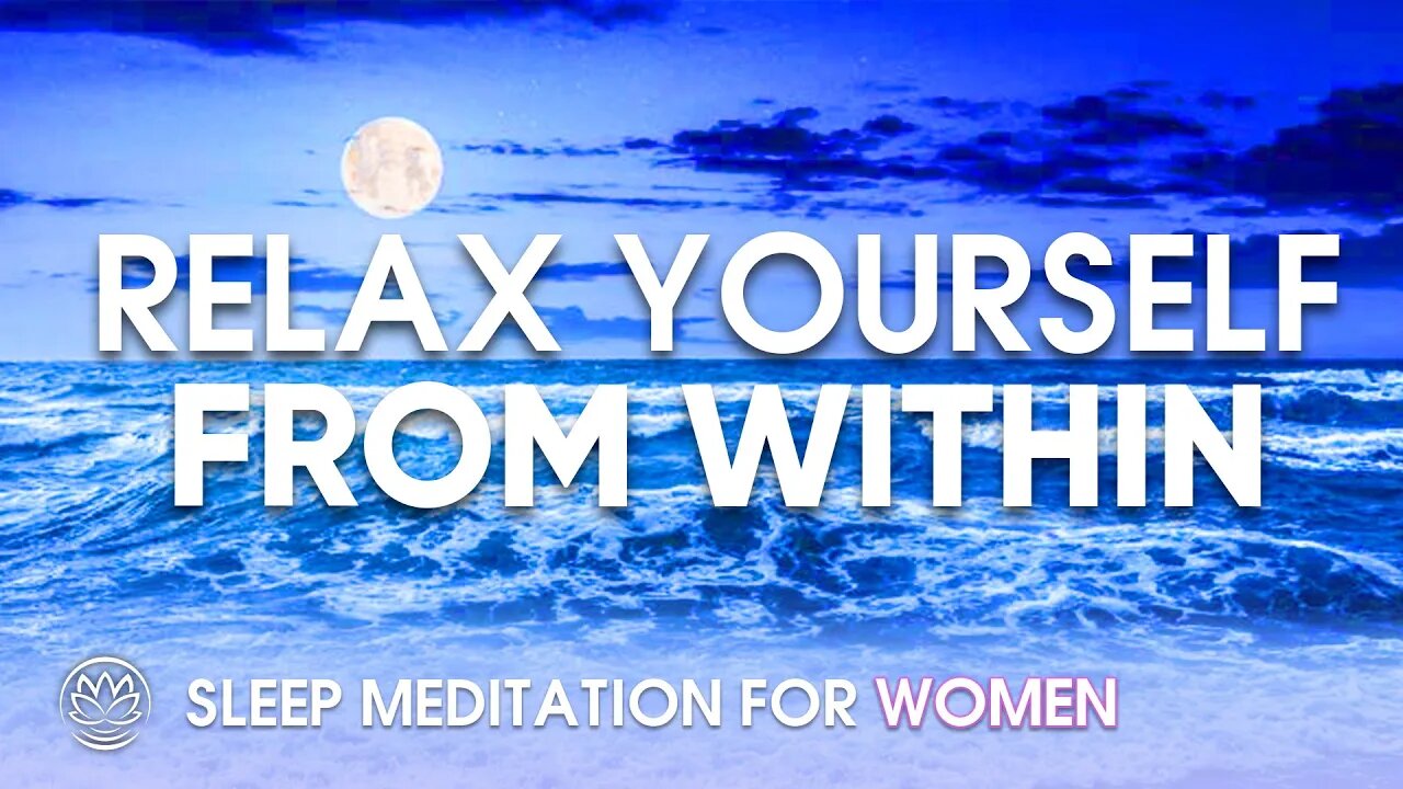 Relax Yourself From Within // Sleep Meditation for Women