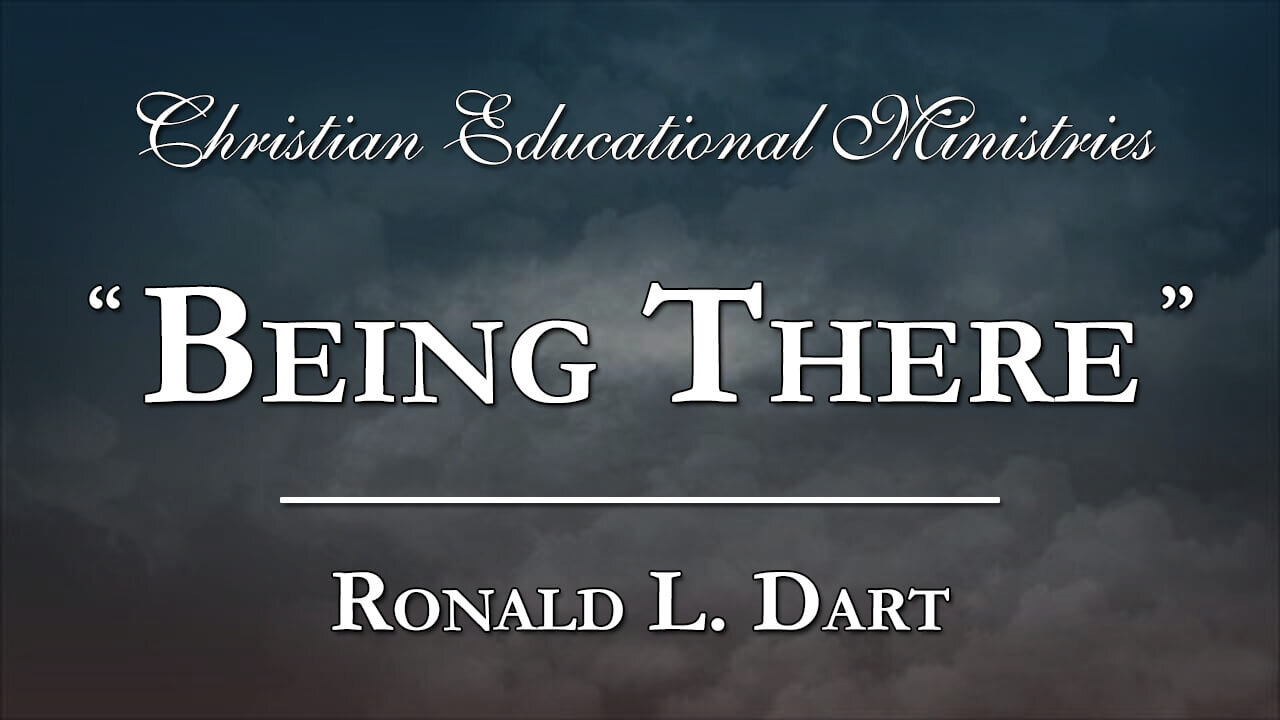 "Being There" - Ronald L. Dart