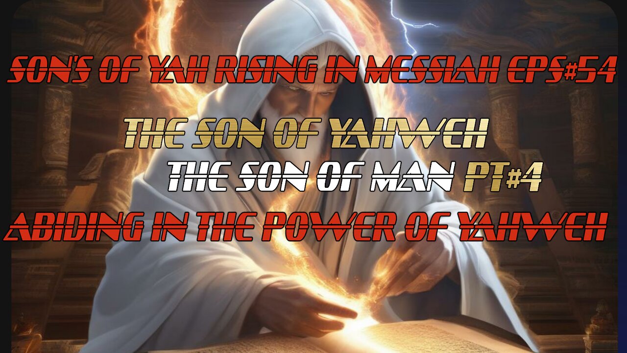 SON'S OF YAH RISING IN MESSIAH EPS#55 THE SON OF YAHWEH PT#5