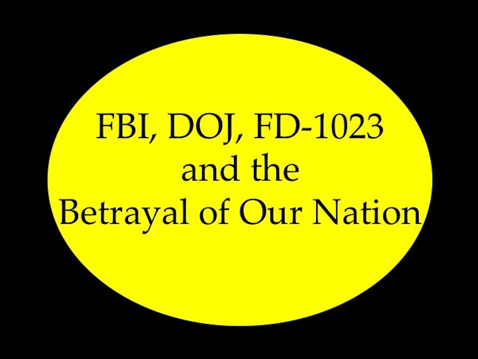 FBI DOJ FD-1023 and the Betrayal of Our Nation