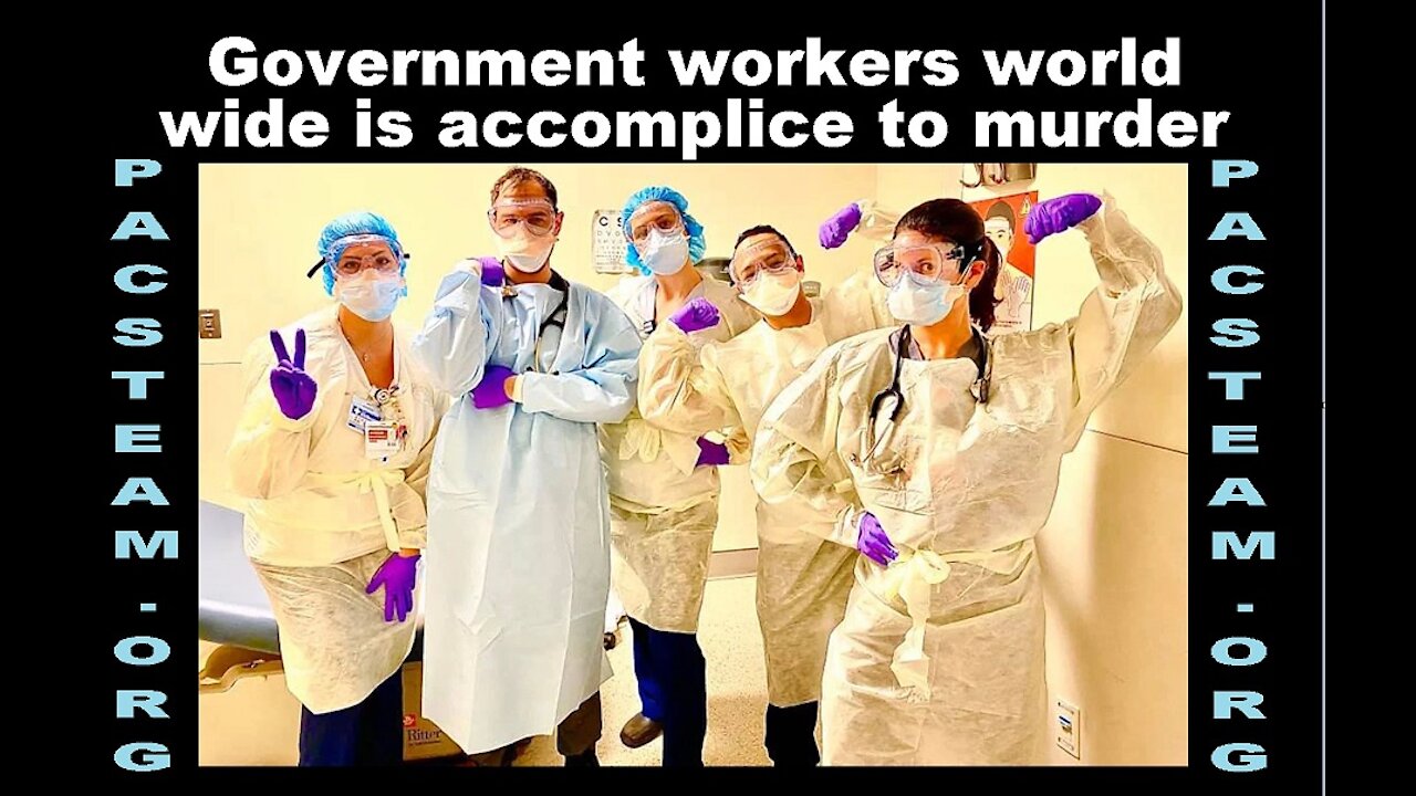 Government workers world wide is accomplice to murder