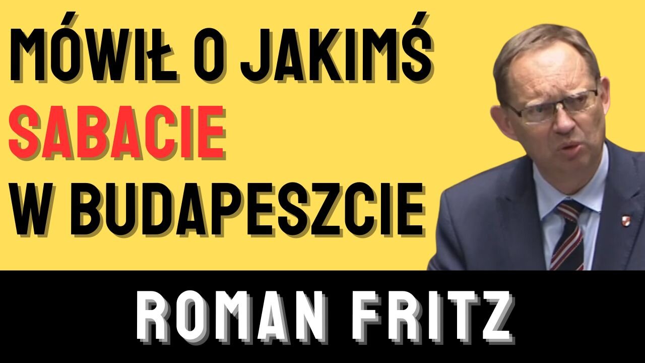 Roman Fritz: Mówił o jakimś SABACIE w Budapeszcie