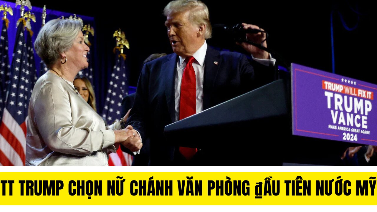 Tin Tổng Hợp 7/11/2024 TT Trump Chọn Nữ Chánh Văn Phòng ₫ầu Tiên Nước Mỹ.