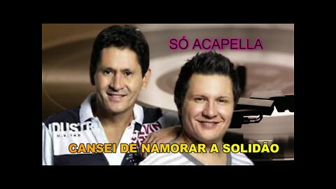 GIAN & GIOVANI /CANSEI DE NAMORAR A SOLIDÃO/ACAPELLA