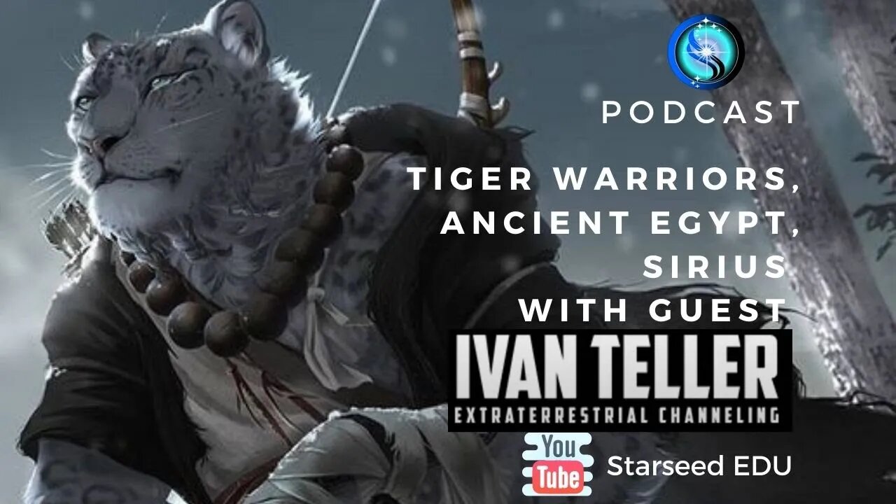 Starseed EDU Interview with Ivan Teller Sirius Tiger Channeling