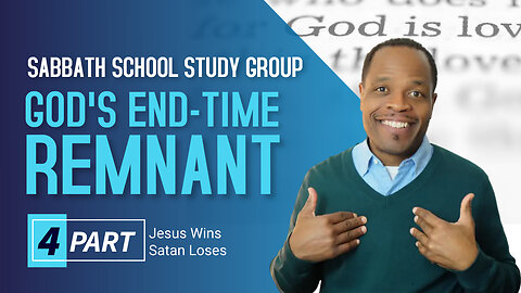 God's End Time Remnant We Win Sabbath School Lesson Study Group CHANGE w/ Chris Bailey III