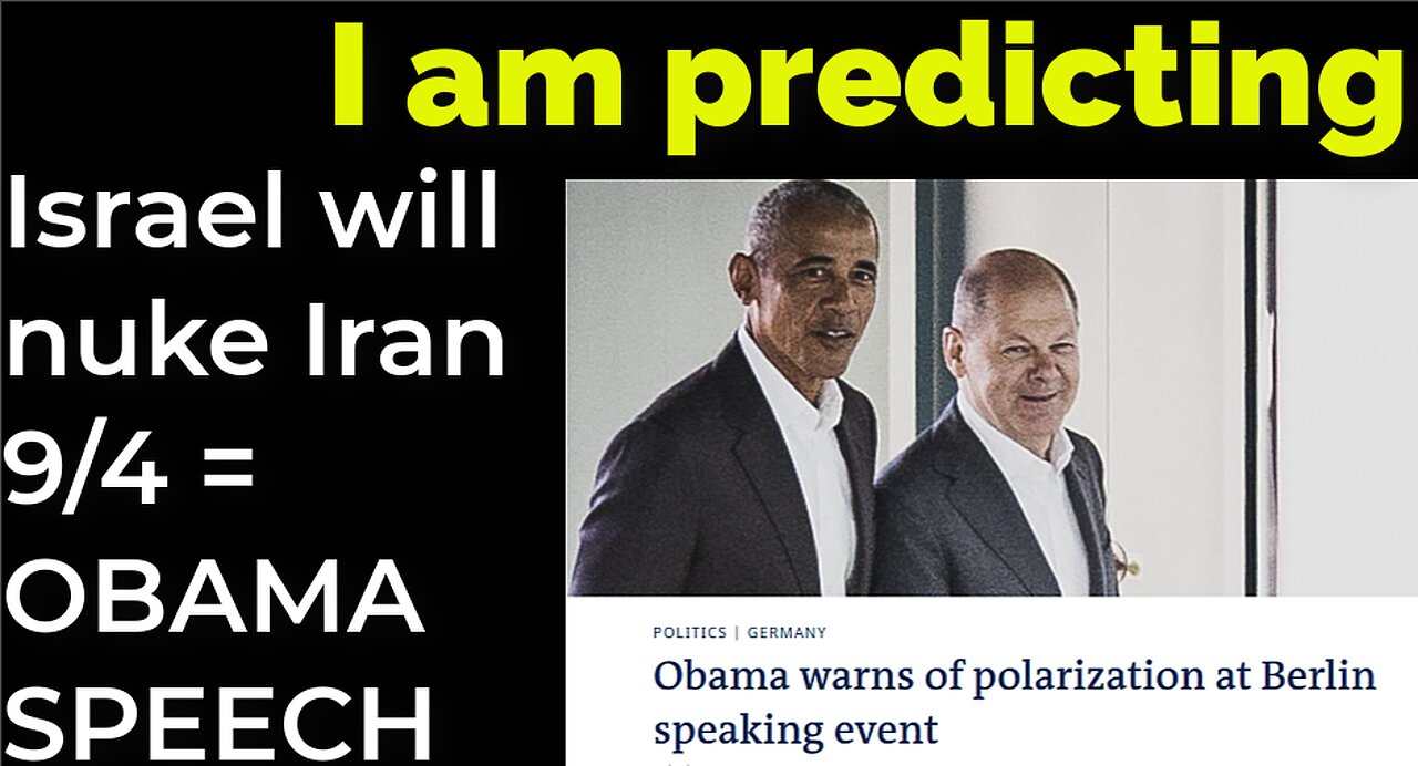 I am predicting: Israel will bomb Iran on Sep 4 = OBAMA SPEECH IN BERLIN