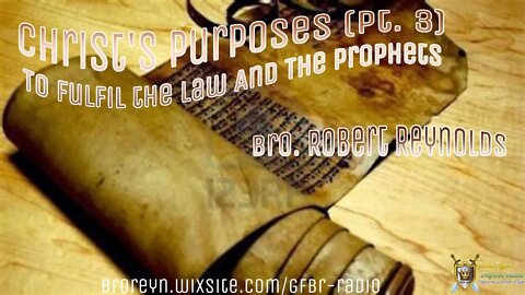 Christ's Purposes (Pt 3) AFMIGB #67