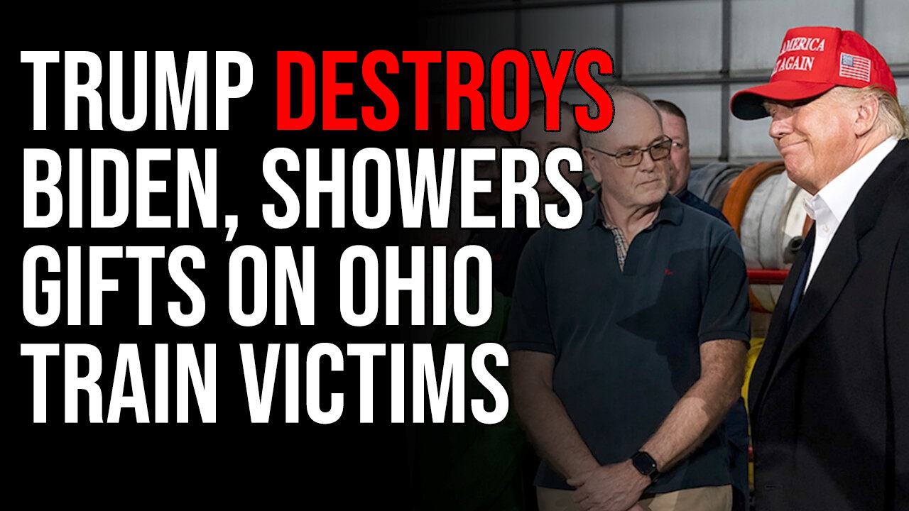 Trump DESTROYS BIDEN, Showers Gifts On Ohio Train Victims, Biden Betrays America