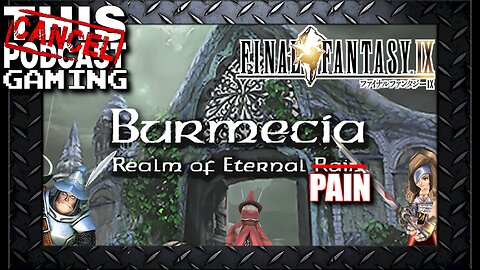 Final Fantasy IX: Burmecia, Realm of Eternal Pain!