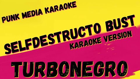 TURBONEGRO ✴ SELFDESTRUCTO BUST ✴ KARAOKE INSTRUMENTAL ✴ PMK