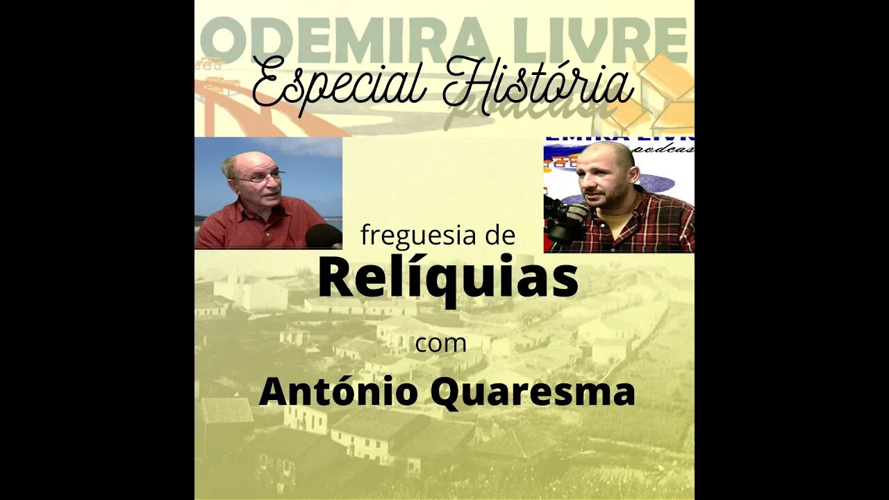 #12 - Especial História, freguesia de Relíquias - Estirando-se na encosta