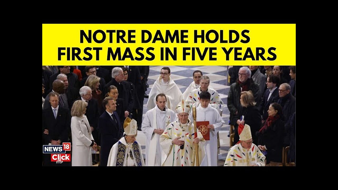 Notre Dame Restoration | Notre Dame Holds First Mass After Five Years Of Work | News18 | N18G